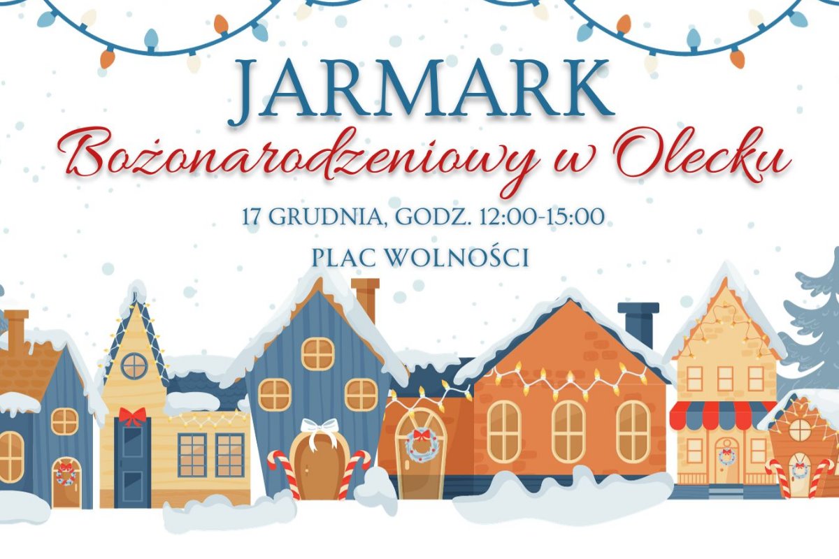 Domy i choinki oraz napis Jarmark Bożonarodzeniowy w Olecku